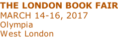 THE LONDON BOOK FAIR MARCH 14-16, 2017 Olympia West London