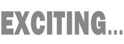 EXCITING…